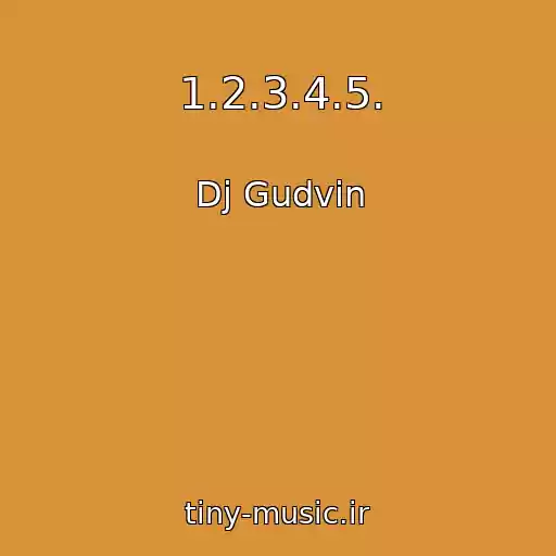 کاور آهنگ 1.2.3.4.5. از Dj Gudvin