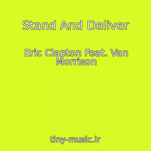 کاور آهنگ Stand And Deliver از Eric Clapton Feat. Van Morrison