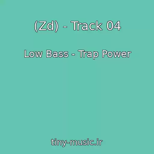 کاور آهنگ (Zd) - Track 04 از Low Bass - Trap Power