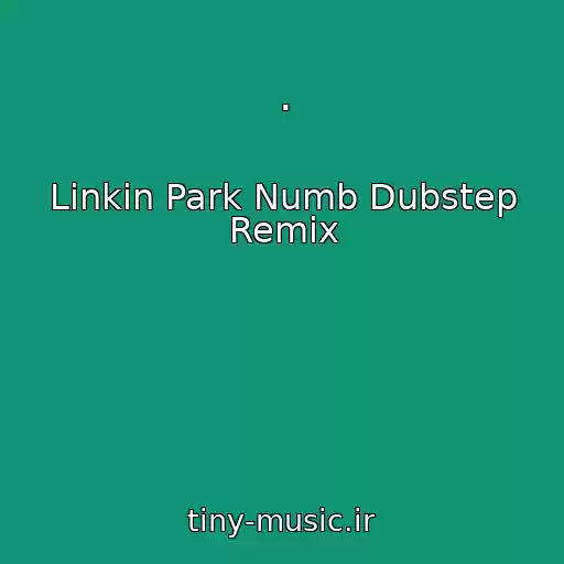 کاور آهنگ . از Linkin Park Numb Dubstep Remix