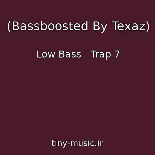 کاور آهنگ (Bassboosted By Texaz) از Low Bass   Trap 7