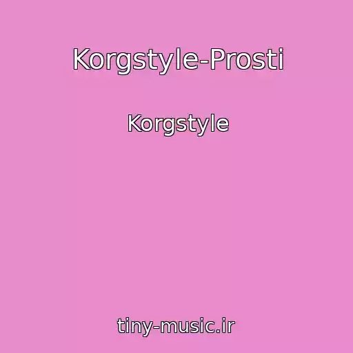 کاور آهنگ Korgstyle-Prosti از Korgstyle