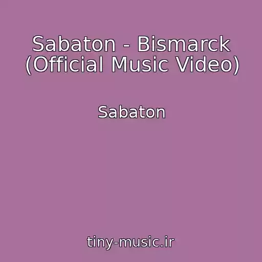 کاور آهنگ Sabaton - Bismarck (Official Music Video) از Sabaton