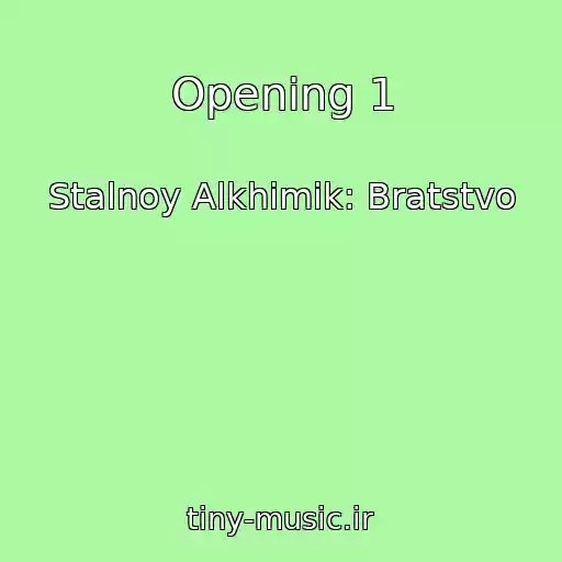 کاور آهنگ Opening 1 از Stalnoy Alkhimik: Bratstvo