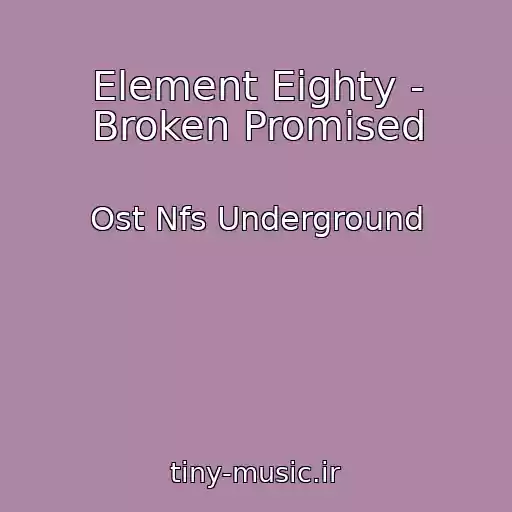 کاور آهنگ Element Eighty - Broken Promised از Ost Nfs Underground