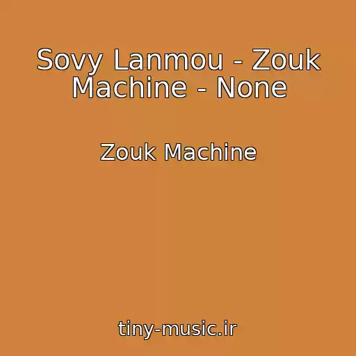 کاور آهنگ Sovy Lanmou - Zouk Machine - None از Zouk Machine