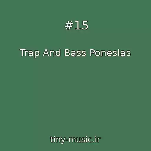 کاور آهنگ #15 از Trap And Bass Poneslas