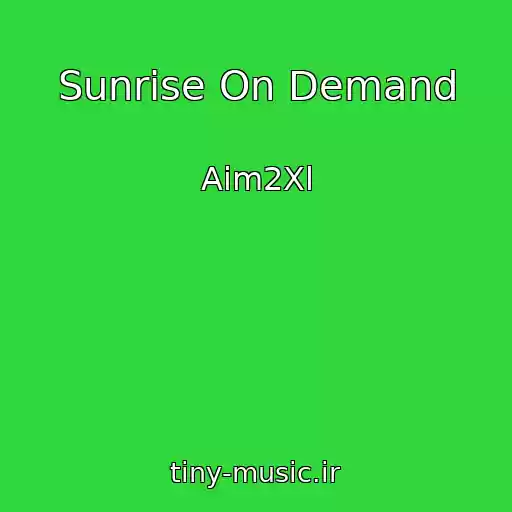کاور آهنگ Sunrise On Demand از Aim2Xl