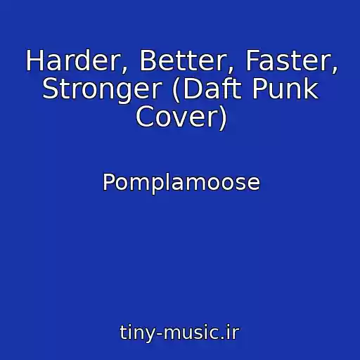 کاور آهنگ Harder, Better, Faster, Stronger (Daft Punk Cover) از Pomplamoose