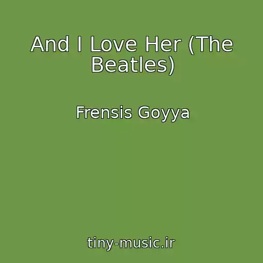 کاور آهنگ And I Love Her (The Beatles) از Frensis Goyya