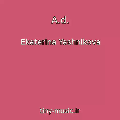 کاور آهنگ A.d. از Ekaterina Yashnikova