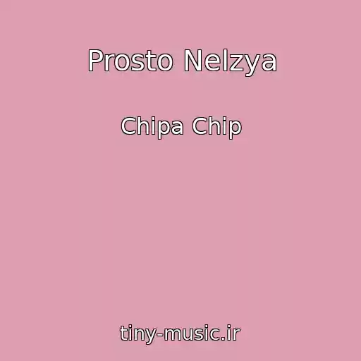 کاور آهنگ Prosto Nelzya از Chipa Chip