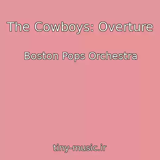 کاور آهنگ The Cowboys: Overture از Boston Pops Orchestra