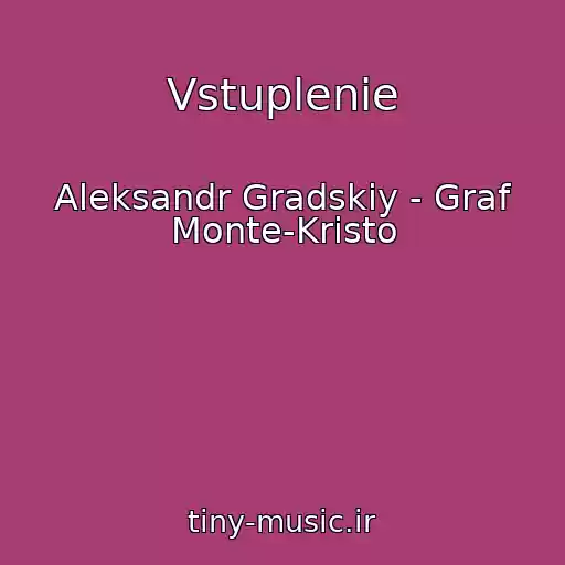 کاور آهنگ Vstuplenie از Aleksandr Gradskiy - Graf Monte-Kristo