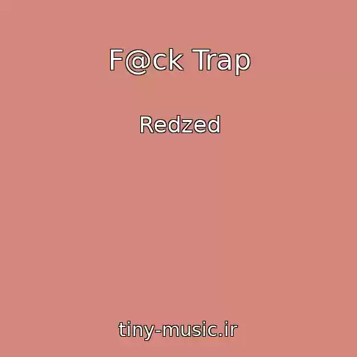 کاور آهنگ F@ck Trap از Redzed