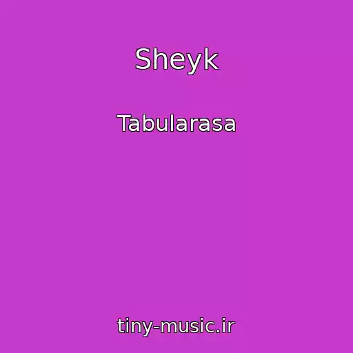 کاور آهنگ Sheyk از Tabularasa