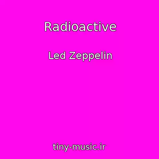کاور آهنگ Radioactive از Led Zeppelin