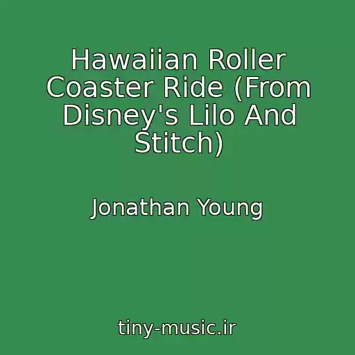 کاور آهنگ Hawaiian Roller Coaster Ride (From Disney's Lilo And Stitch) از Jonathan Young