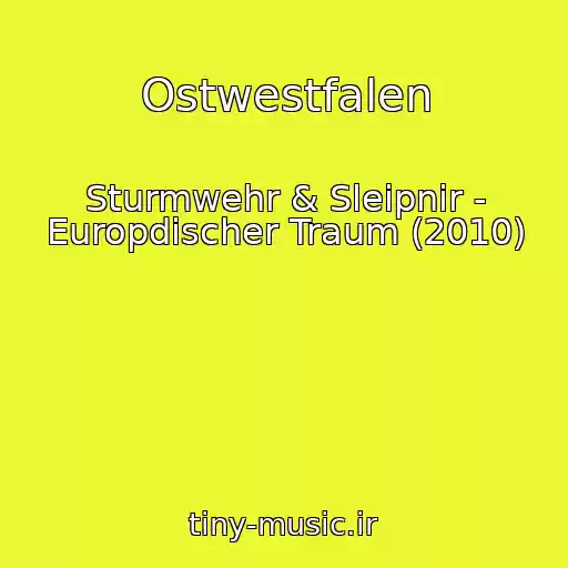 کاور آهنگ Ostwestfalen از Sturmwehr & Sleipnir - Europdischer Traum (2010)