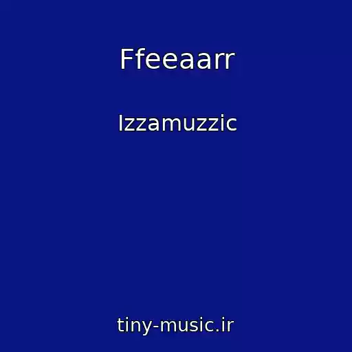 کاور آهنگ Ffeeaarr از Izzamuzzic
