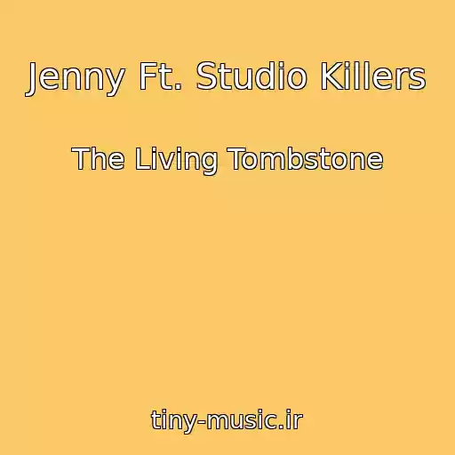 کاور آهنگ Jenny Ft. Studio Killers از The Living Tombstone