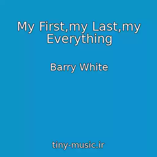 کاور آهنگ My First,my Last,my Everything از Barry White
