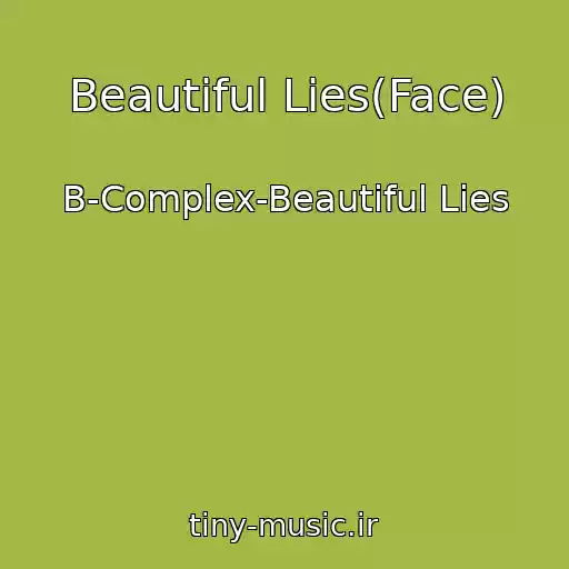 کاور آهنگ Beautiful Lies(Face) از B-Complex-Beautiful Lies