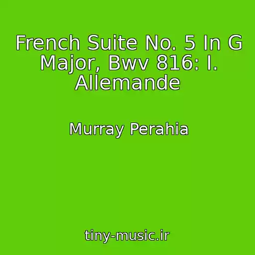 کاور آهنگ French Suite No. 5 In G Major, Bwv 816: I. Allemande از Murray Perahia