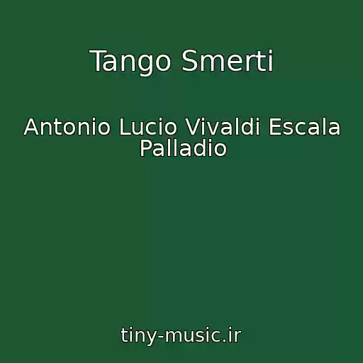 کاور آهنگ Tango Smerti از Antonio Lucio Vivaldi Escala Palladio