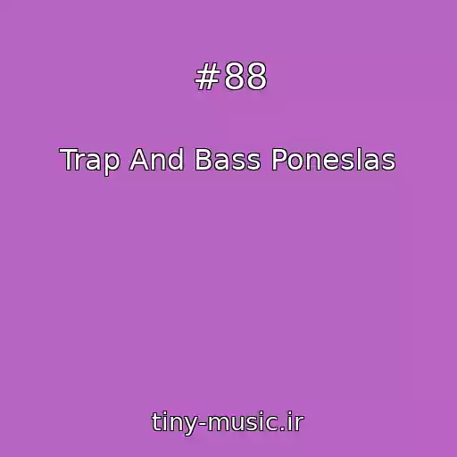 کاور آهنگ #88 از Trap And Bass Poneslas