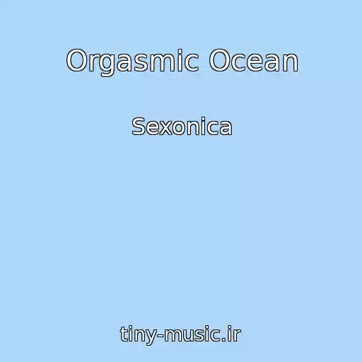 کاور آهنگ Orgasmic Ocean از Sexonica