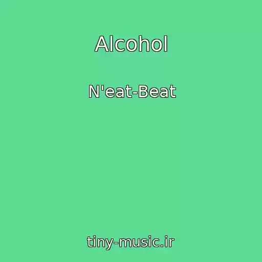 کاور آهنگ Alcohol از N'eat-Beat