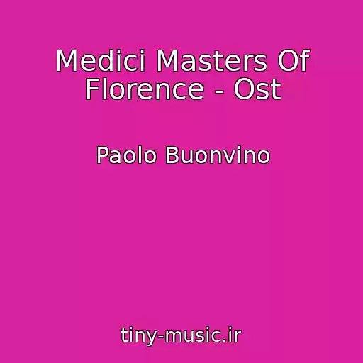 کاور آهنگ Medici Masters Of Florence - Ost از Paolo Buonvino