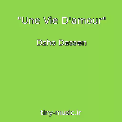 کاور آهنگ "Une Vie D'amour" از Dzho Dassen