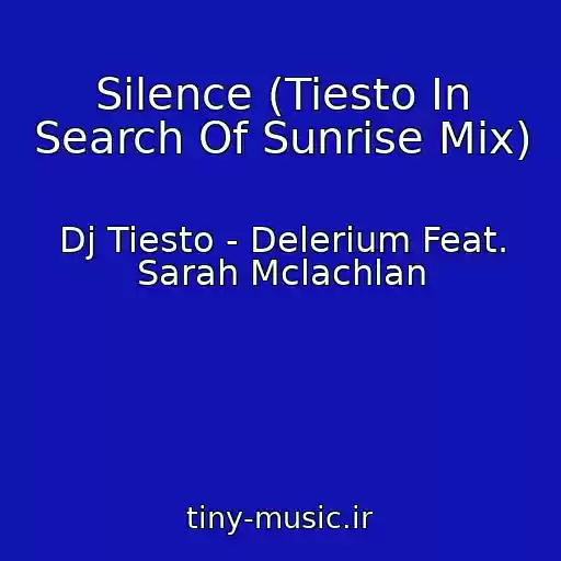 کاور آهنگ Silence (Tiesto In Search Of Sunrise Mix) از Dj Tiesto - Delerium Feat. Sarah Mclachlan