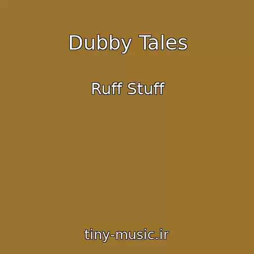 کاور آهنگ Dubby Tales از Ruff Stuff