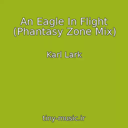 کاور آهنگ An Eagle In Flight (Phantasy Zone Mix) از Karl Lark