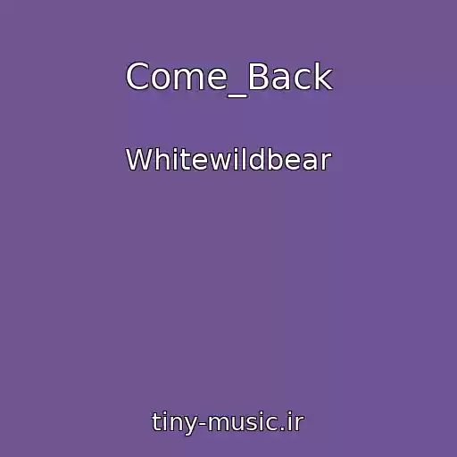 کاور آهنگ Come_Back از Whitewildbear