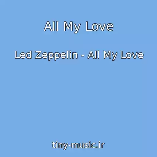 کاور آهنگ All My Love از Led Zeppelin - All My Love