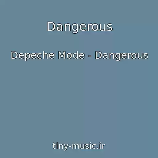 کاور آهنگ Dangerous از Depeche Mode - Dangerous