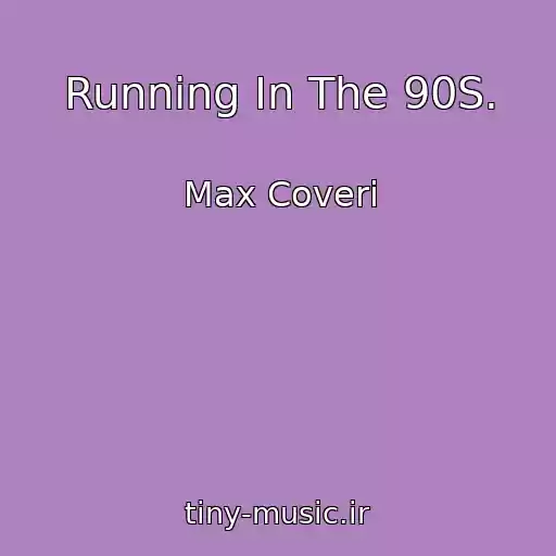 کاور آهنگ Running In The 90S. از Max Coveri