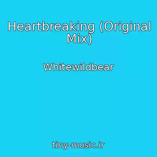 کاور آهنگ Heartbreaking (Original Mix) از Whitewildbear