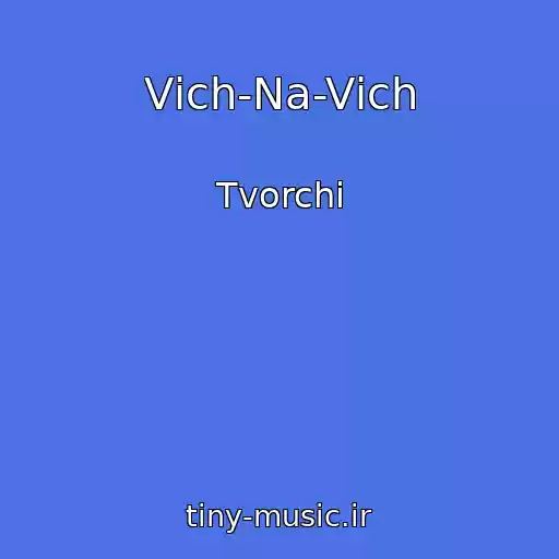 کاور آهنگ Vіch-Na-Vіch از Tvorchi