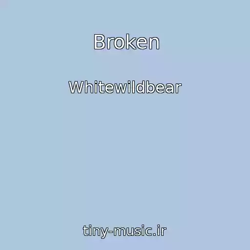 کاور آهنگ Broken از Whitewildbear