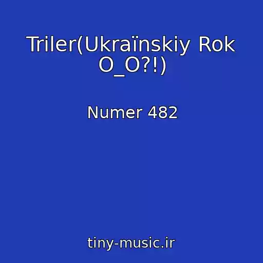 کاور آهنگ Triler(Ukraїnskiy Rok O_O?!) از Numer 482