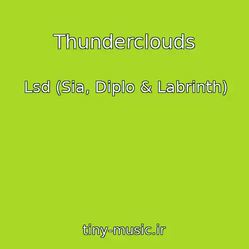 کاور آهنگ Thunderclouds از Lsd (Sia, Diplo & Labrinth)