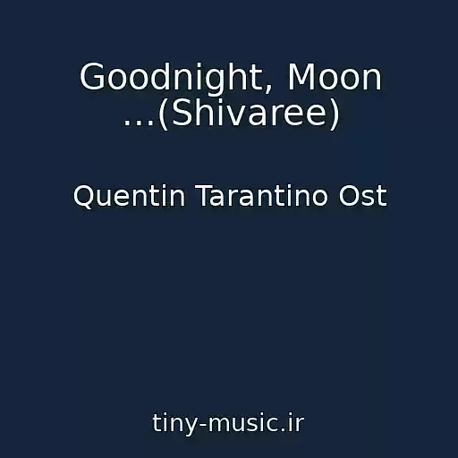 کاور آهنگ Goodnight, Moon ...(Shivaree) از Quentin Tarantino Ost
