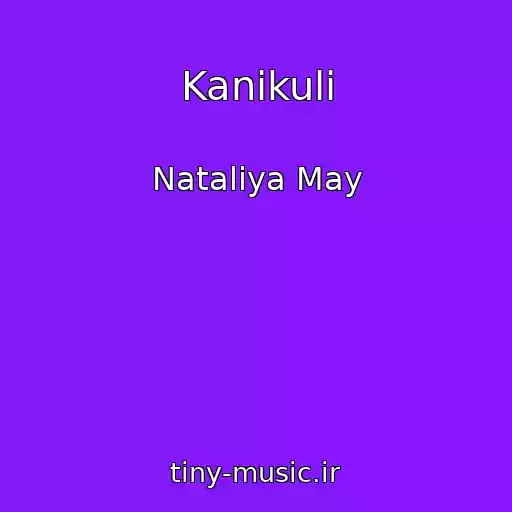 کاور آهنگ Kanіkuli از Natalіya May