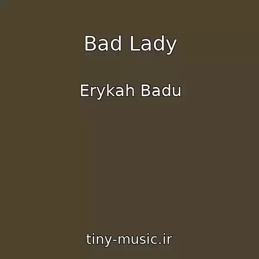 کاور آهنگ Bad Lady از Erykah Badu