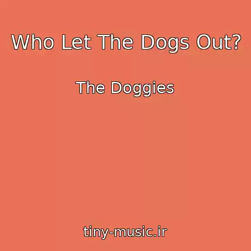 کاور آهنگ Who Let The Dogs Out? از The Doggies